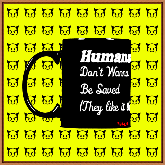 ARP - Mugs - Humans - Dont Wanna Be Saved - 48 x 48 - Final - Framed